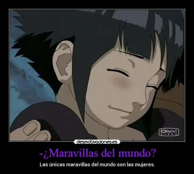 -¿Maravillas del mundo? - Las únicas maravillas del mundo son las mujeres.