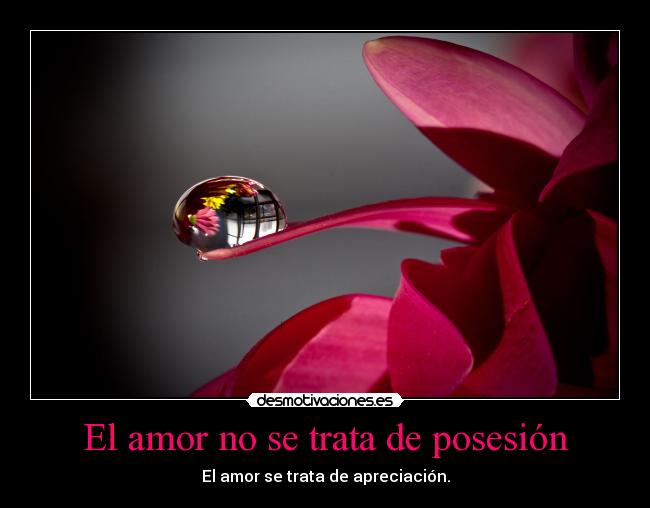 El amor no se trata de posesión -