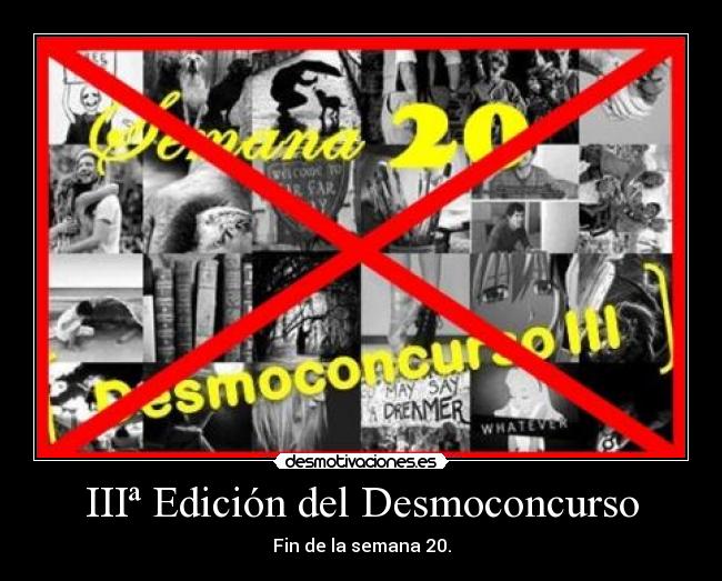 IIIª Edición del Desmoconcurso - Fin de la semana 20.
