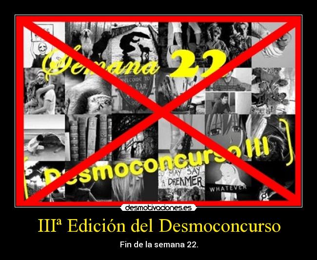 IIIª Edición del Desmoconcurso - Fin de la semana 22.