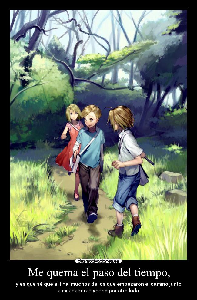 Me quema el paso del tiempo, - 