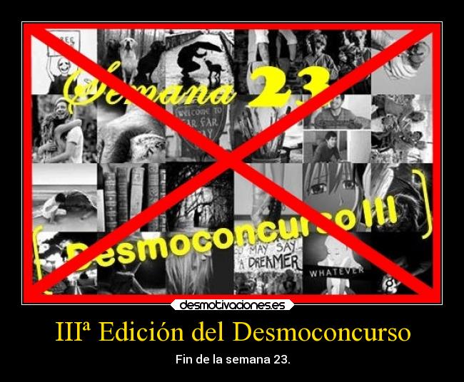 IIIª Edición del Desmoconcurso - Fin de la semana 23.