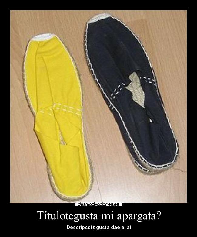 Títulotegusta mi apargata? - Descripcsi t gusta dae a lai