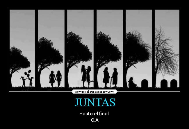 JUNTAS - Hasta el final ♥
C.A