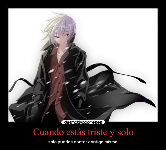 Cuando estás triste y solo - 