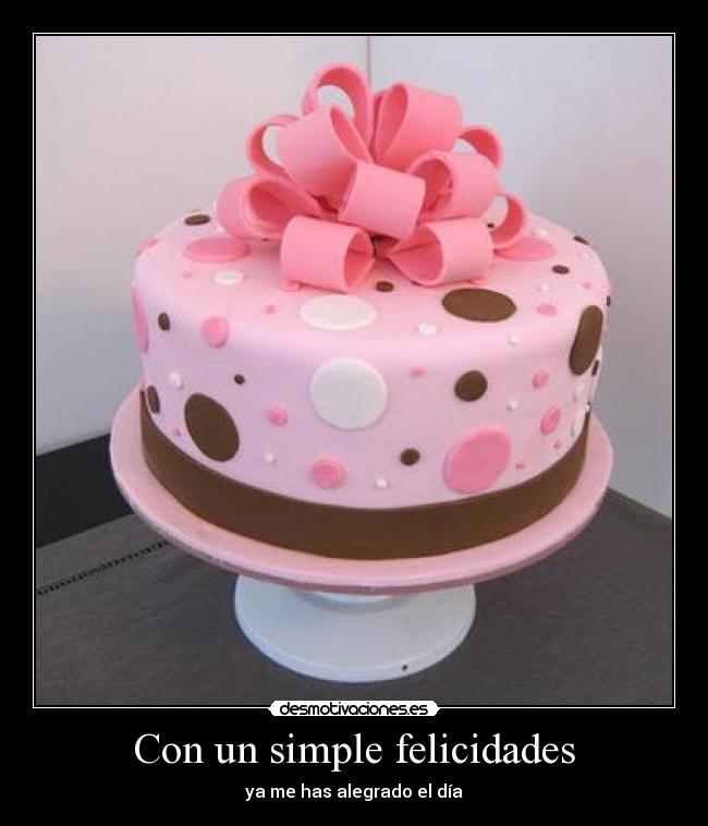 Con un simple felicidades - 