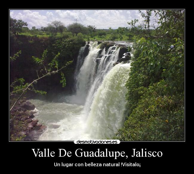 Valle De Guadalupe, Jalisco - Un lugar con belleza natural !Visitalo¡