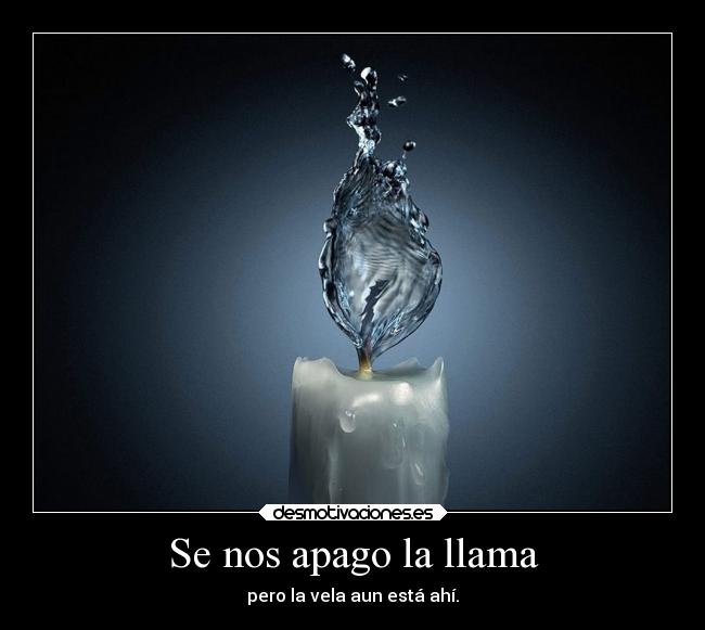 Se nos apago la llama - 