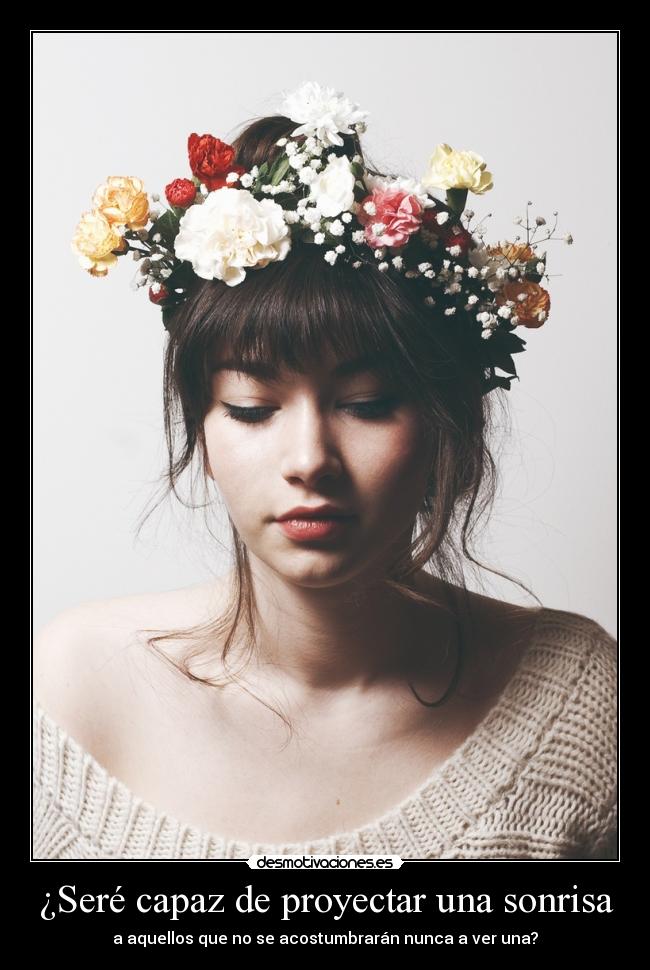 ¿Seré capaz de proyectar una sonrisa - 