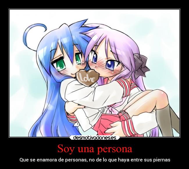 Soy una persona - Que se enamora de personas, no de lo que haya entre sus piernas