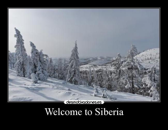 Welcome to Siberia -