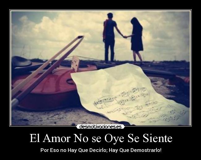 El Amor No se Oye Se Siente -