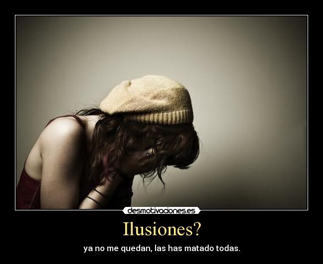 Ilusiones? -
