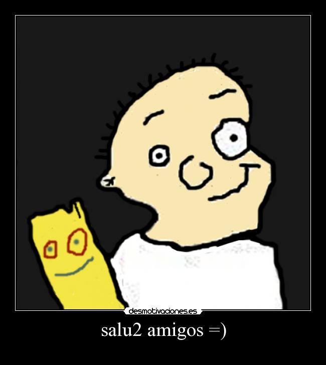 salu2 amigos =) -