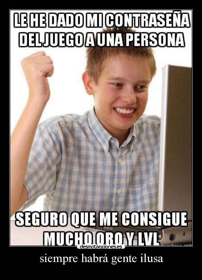 siempre habrá gente ilusa - 