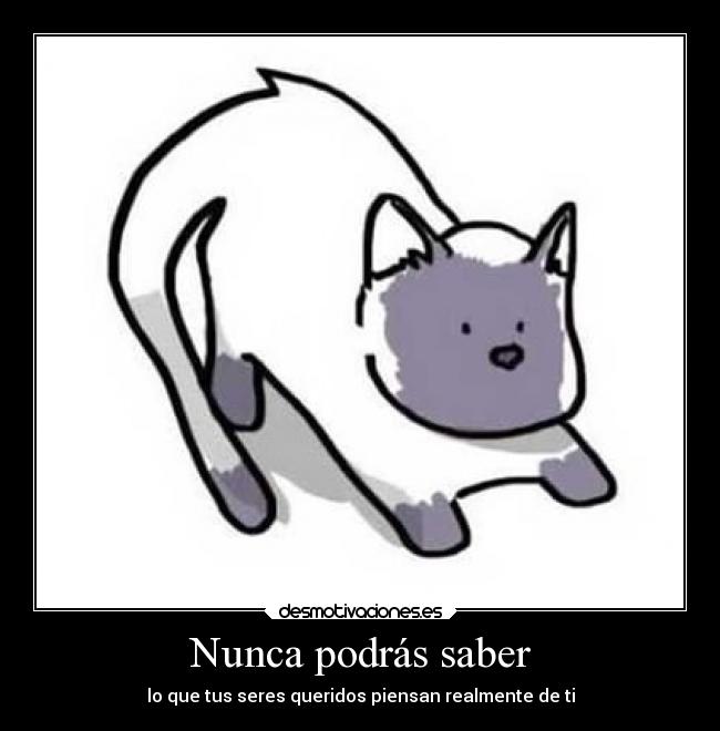 Nunca podrás saber - lo que tus seres queridos piensan realmente de ti