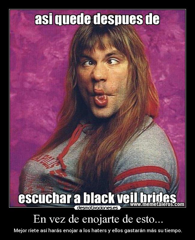 En vez de enojarte de esto... - Mejor ríete así harás enojar a los haters y ellos gastarán más su tiempo.