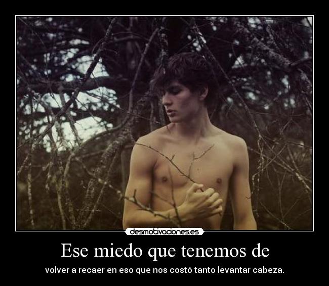 Ese miedo que tenemos de - 