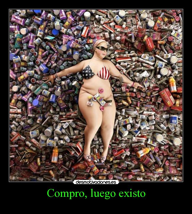 Compro, luego existo -