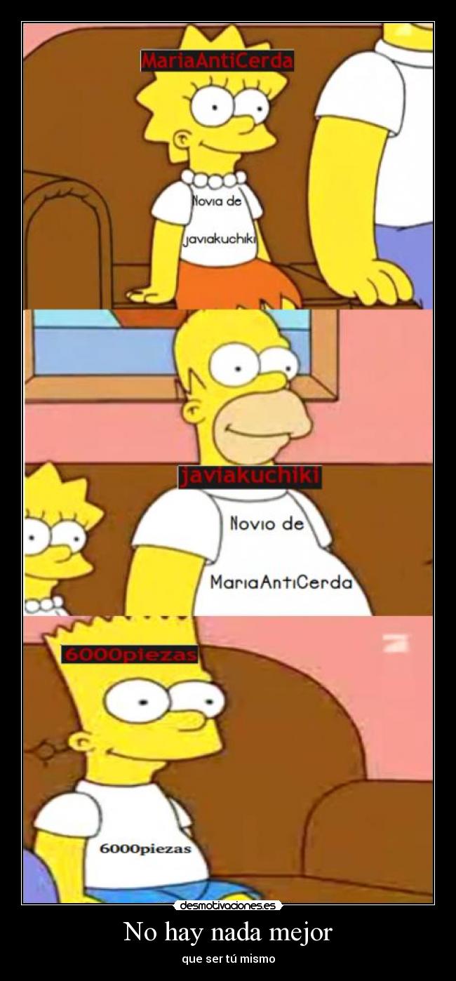 No hay nada mejor - que ser tú mismo