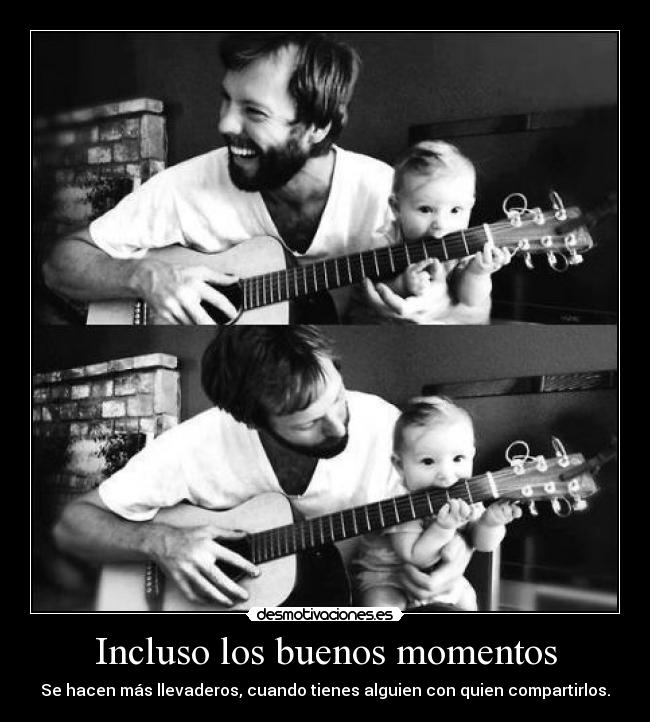 Incluso los buenos momentos - 