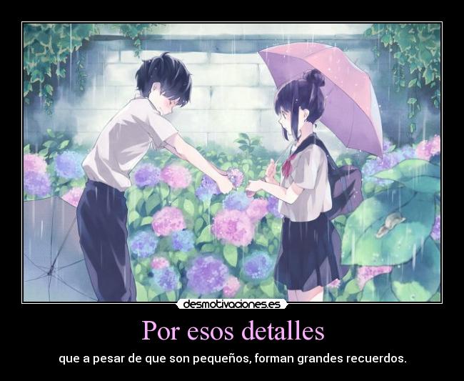 Por esos detalles -