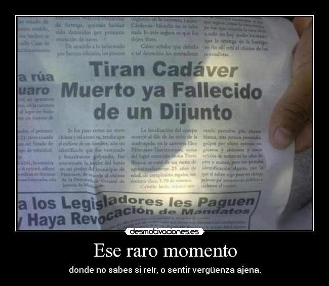 Ese raro momento - 