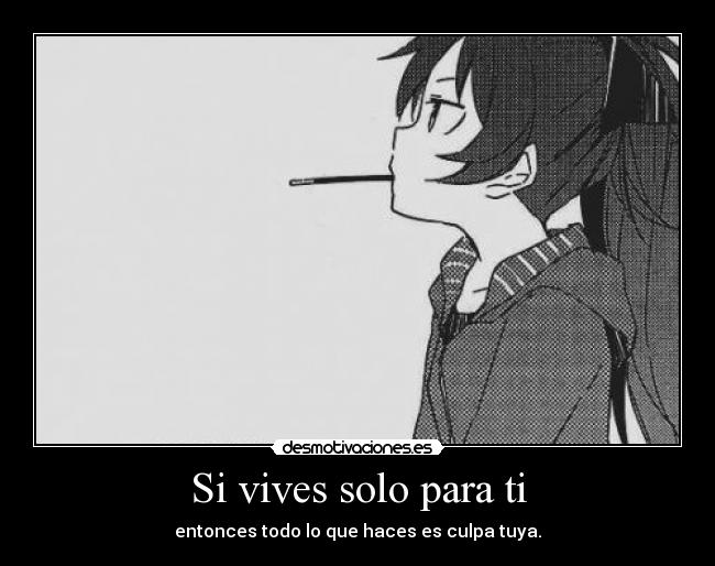 Si vives solo para ti -
