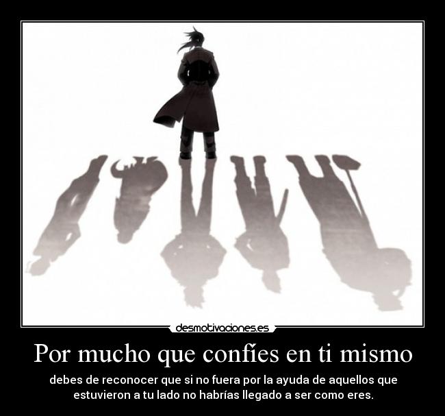 Por mucho que confíes en ti mismo - 