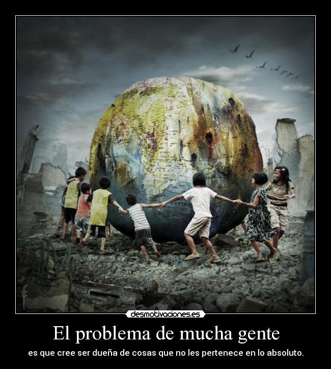 El problema de mucha gente -