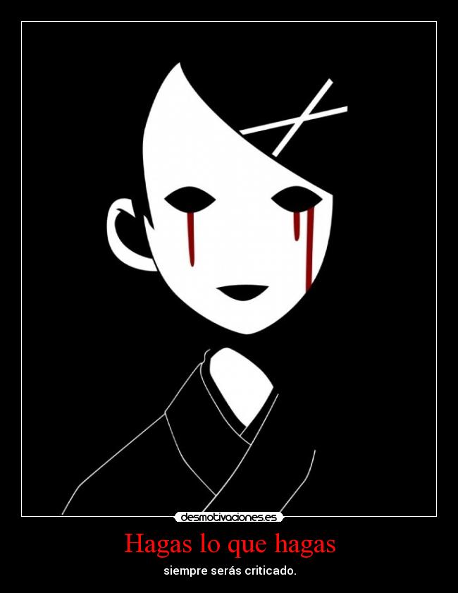 Hagas lo que hagas -