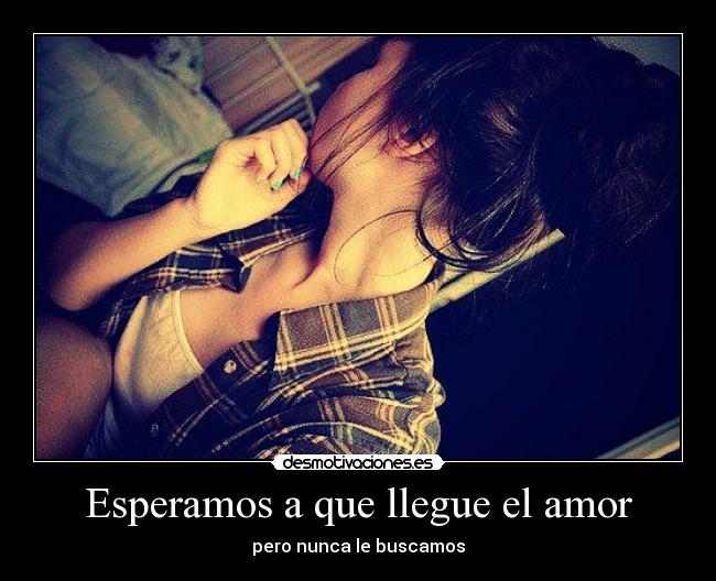 Esperamos a que llegue el amor - 