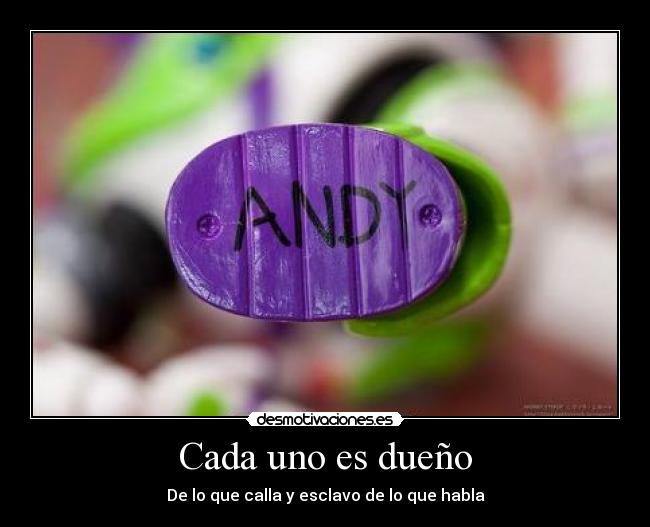 Cada uno es dueño - De lo que calla y esclavo de lo que habla