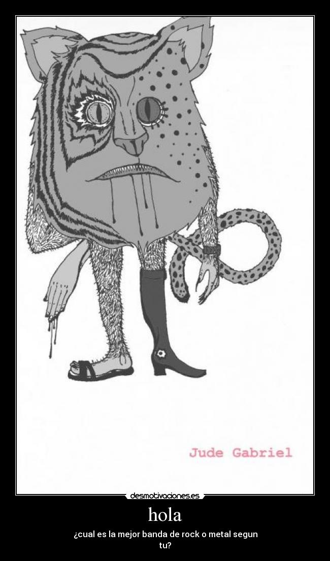 hola - ¿cual es la mejor banda de rock o metal segun
tu?