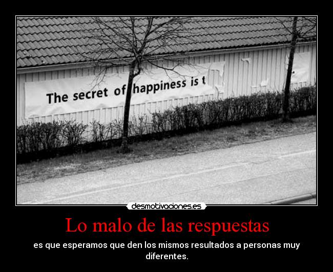 Lo malo de las respuestas - 