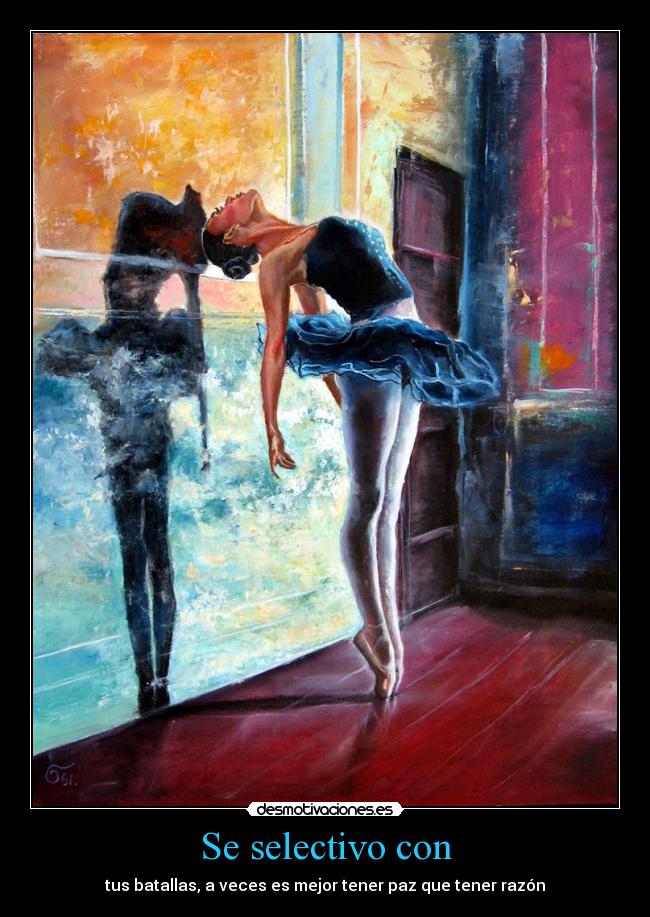 Se selectivo con - tus batallas, a veces es mejor tener paz que tener razón