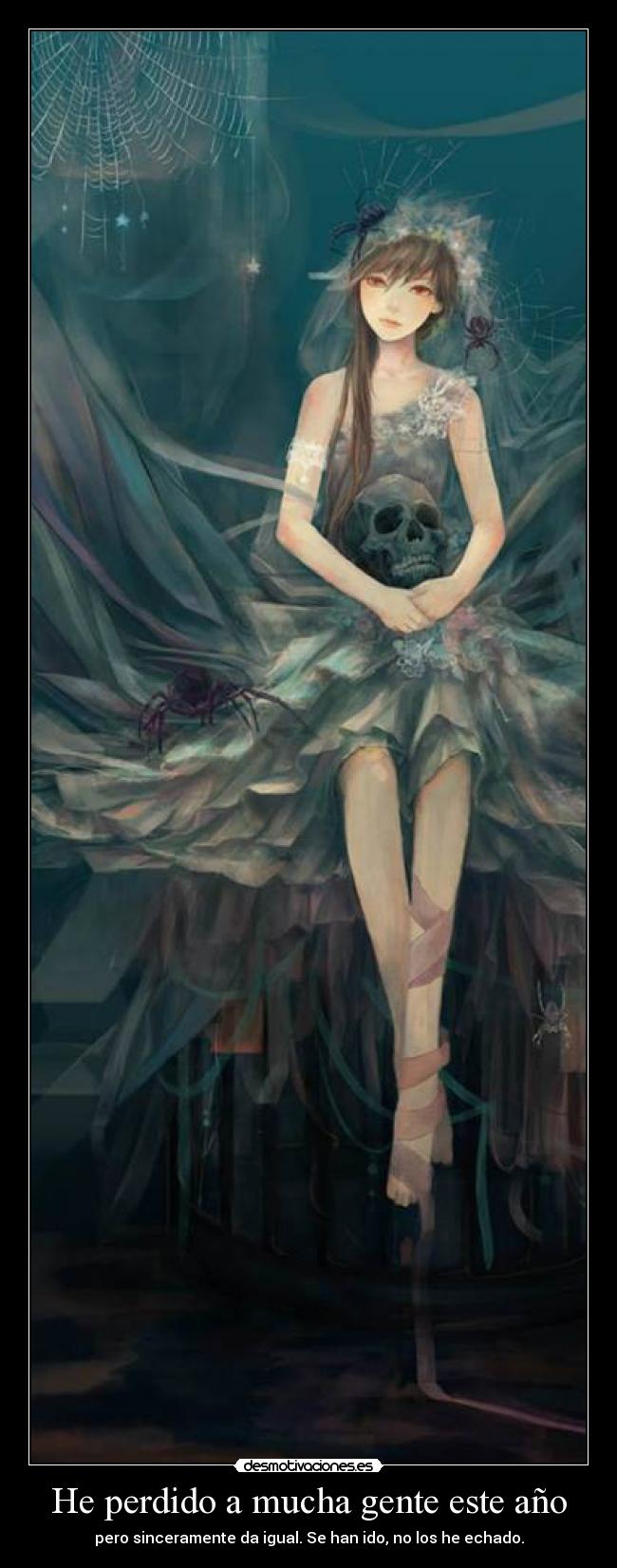 He perdido a mucha gente este año - pero sinceramente da igual. Se han ido, no los he echado.