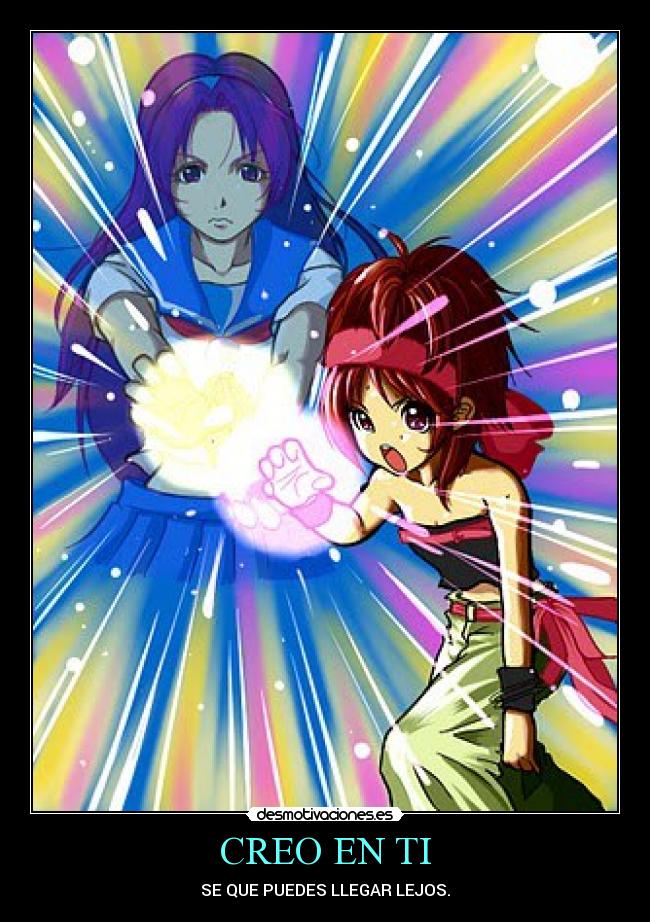 CREO EN TI - SE QUE PUEDES LLEGAR LEJOS.