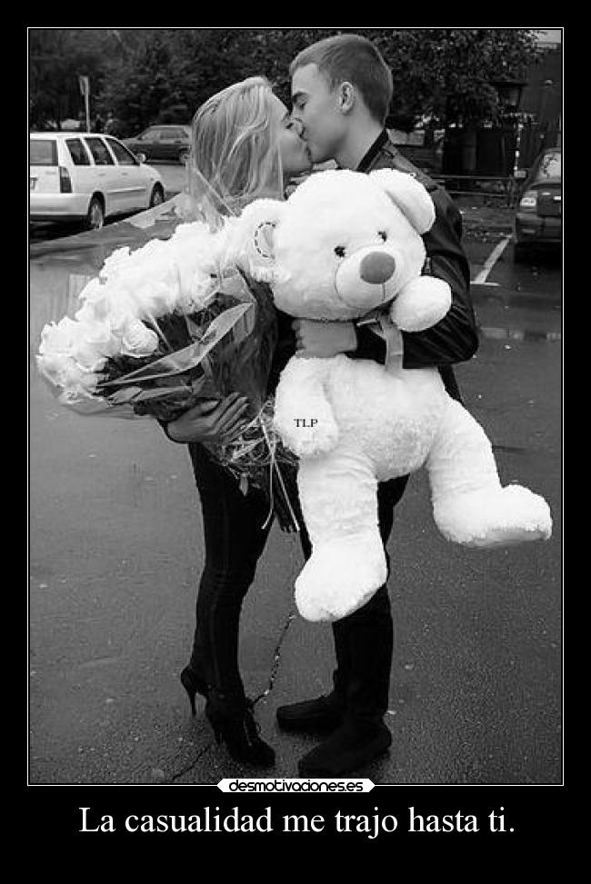 La casualidad me trajo hasta ti. - 