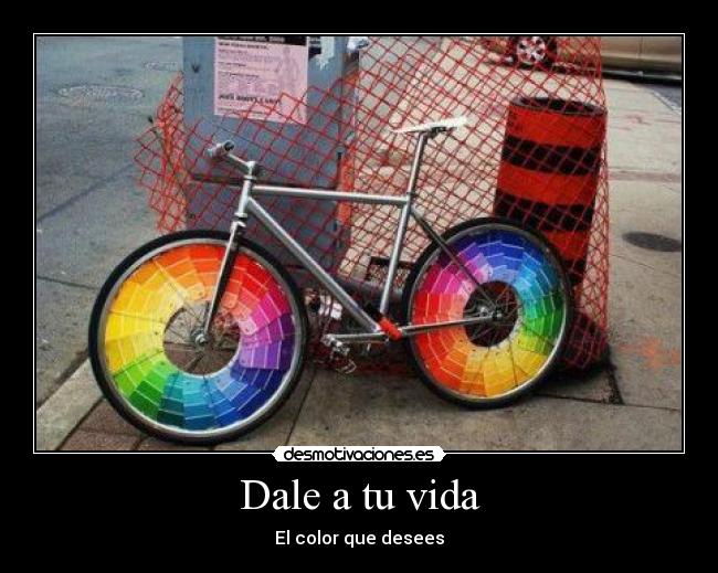 Dale a tu vida - El color que desees