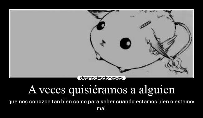 A veces quisiéramos a alguien - 