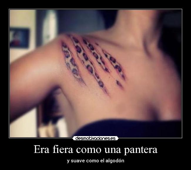 Era fiera como una pantera - y suave como el algodón
