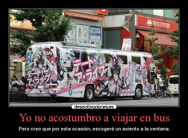 Yo no acostumbro a viajar en bus -