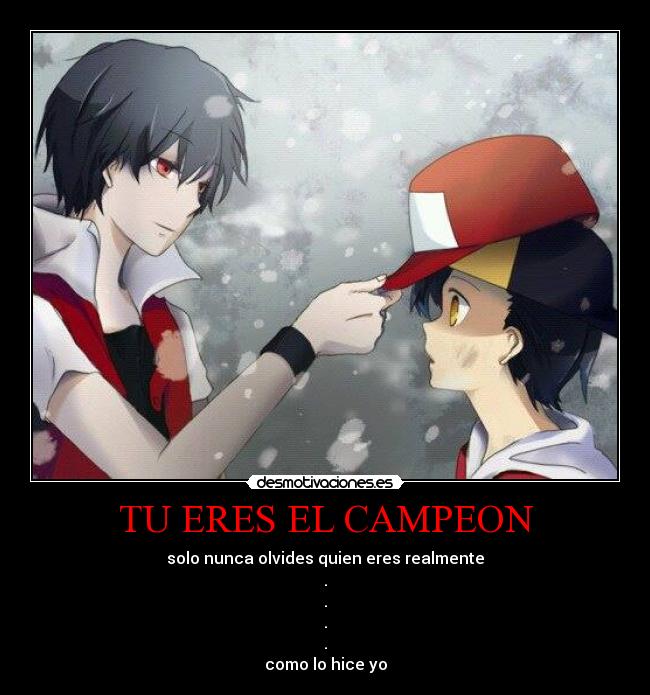 TU ERES EL CAMPEON -