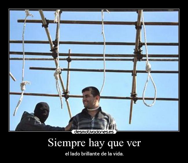 Siempre hay que ver - el lado brillante de la vida.