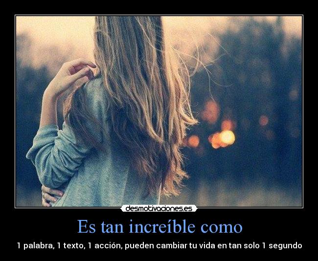 Es tan increíble como - 