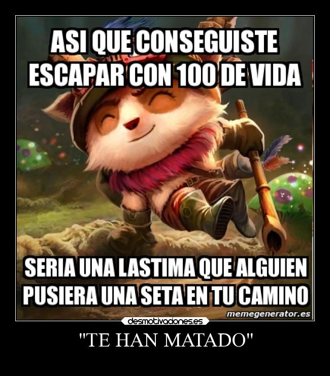 TE HAN MATADO - 