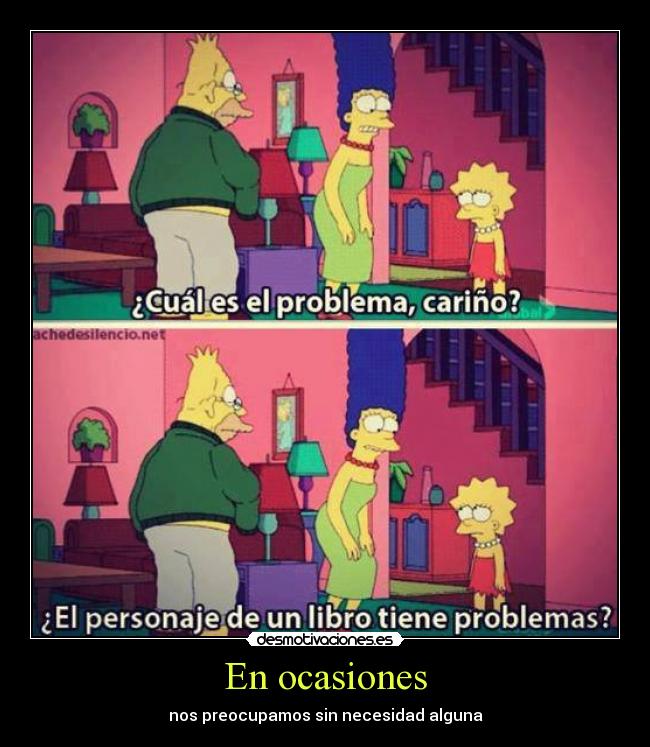 En ocasiones - nos preocupamos sin necesidad alguna