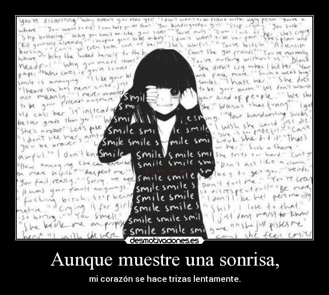 Aunque muestre una sonrisa, -