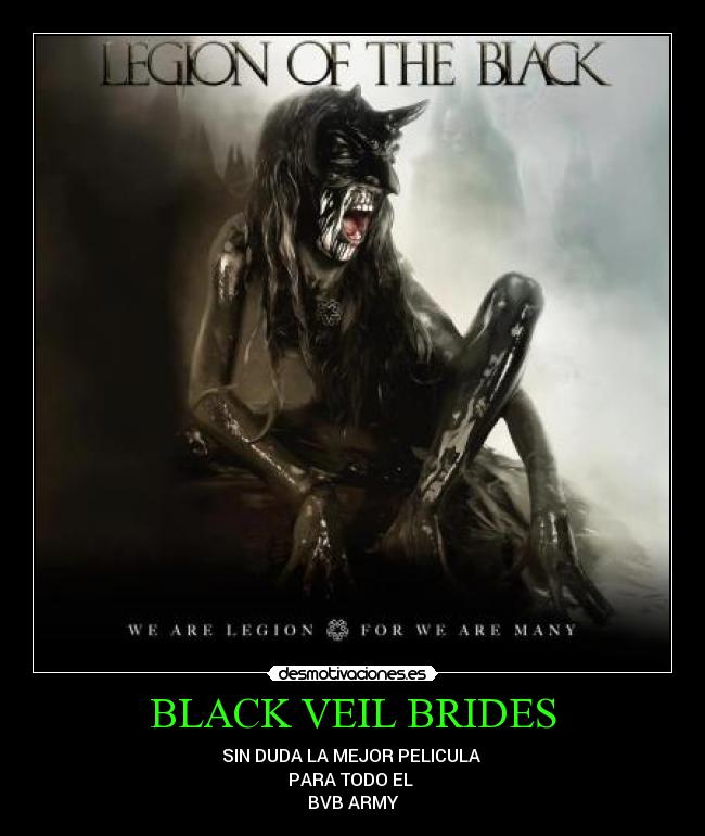BLACK VEIL BRIDES - SIN DUDA LA MEJOR PELICULA 
PARA TODO EL 
BVB ARMY